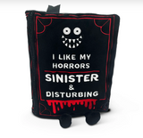 "I Like My Horrors Sinister & Disturbing" Book Plush