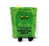"I Like My Books With Extra Monster Smut" Book Plush